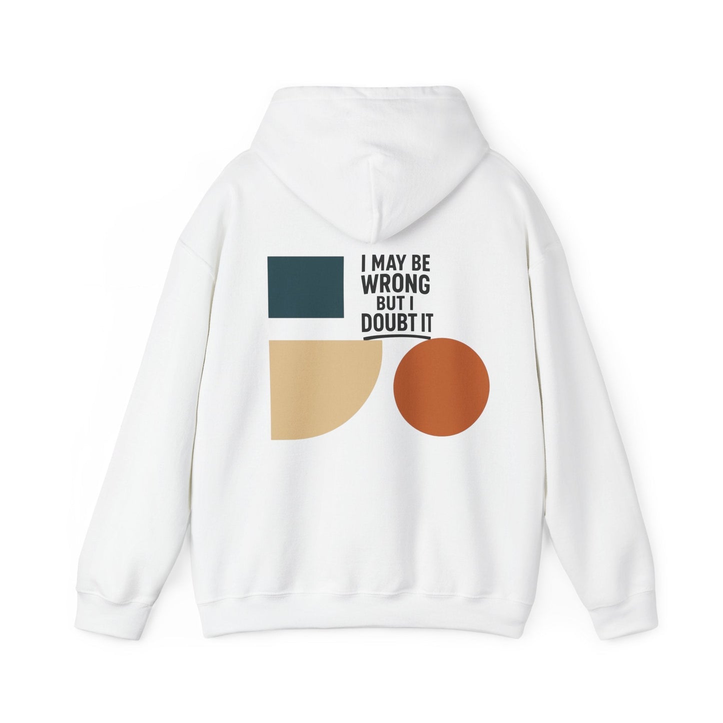 I May Be Wrong But I Doubt It Hoodie, Cozy Unisex Sweatshirt, Perfect Gift for Friends, Casual Wear, Inspirational Gift, Everyday Comfort Printify
