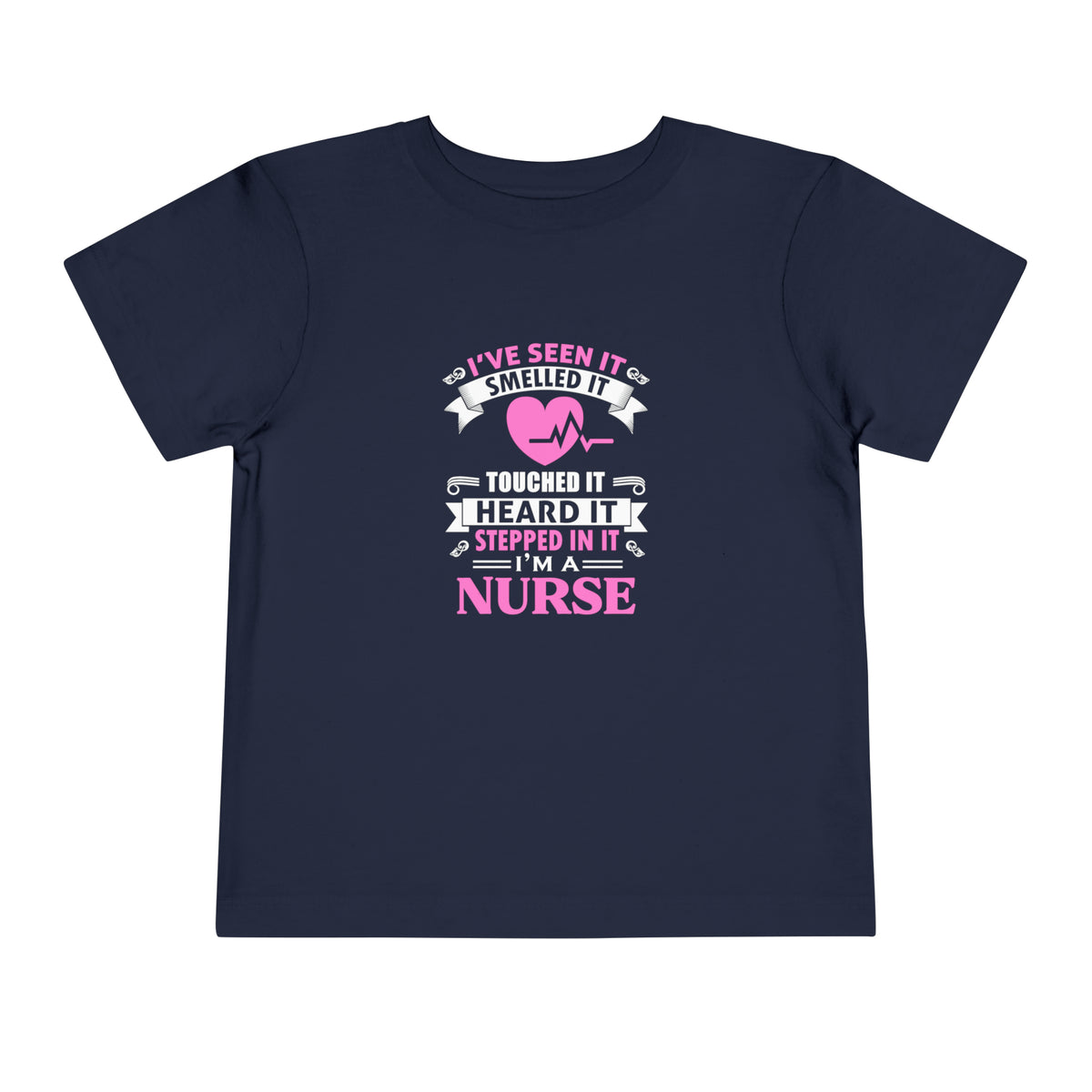 I've Seen It Smelled It Touched It Toddler Tee