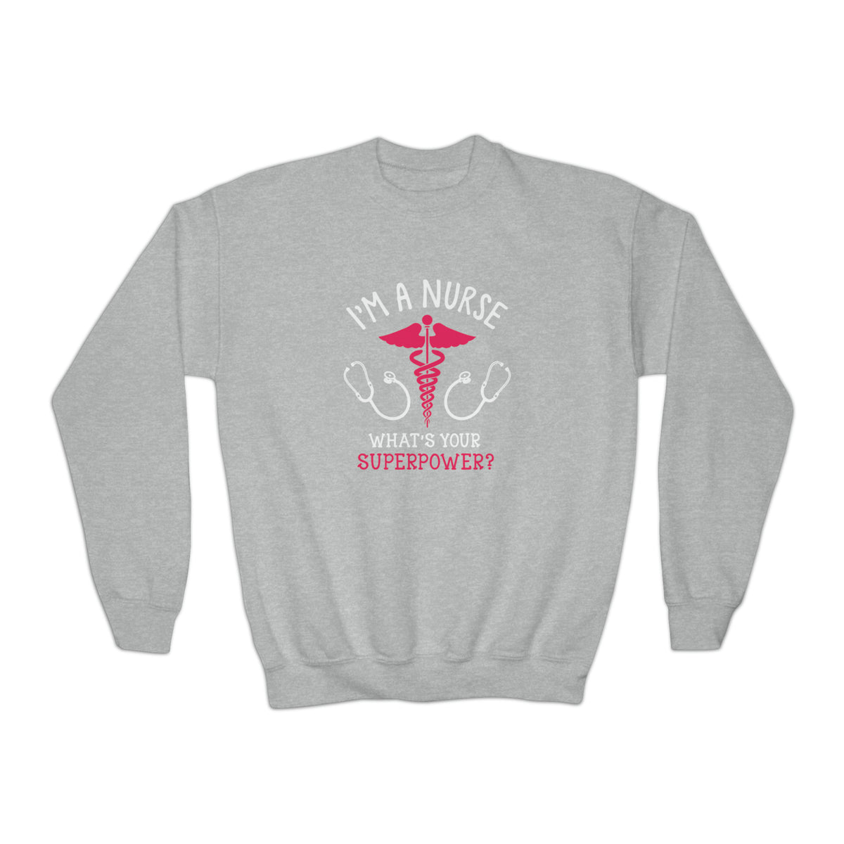 I'm A Nurse Sweatshirt
