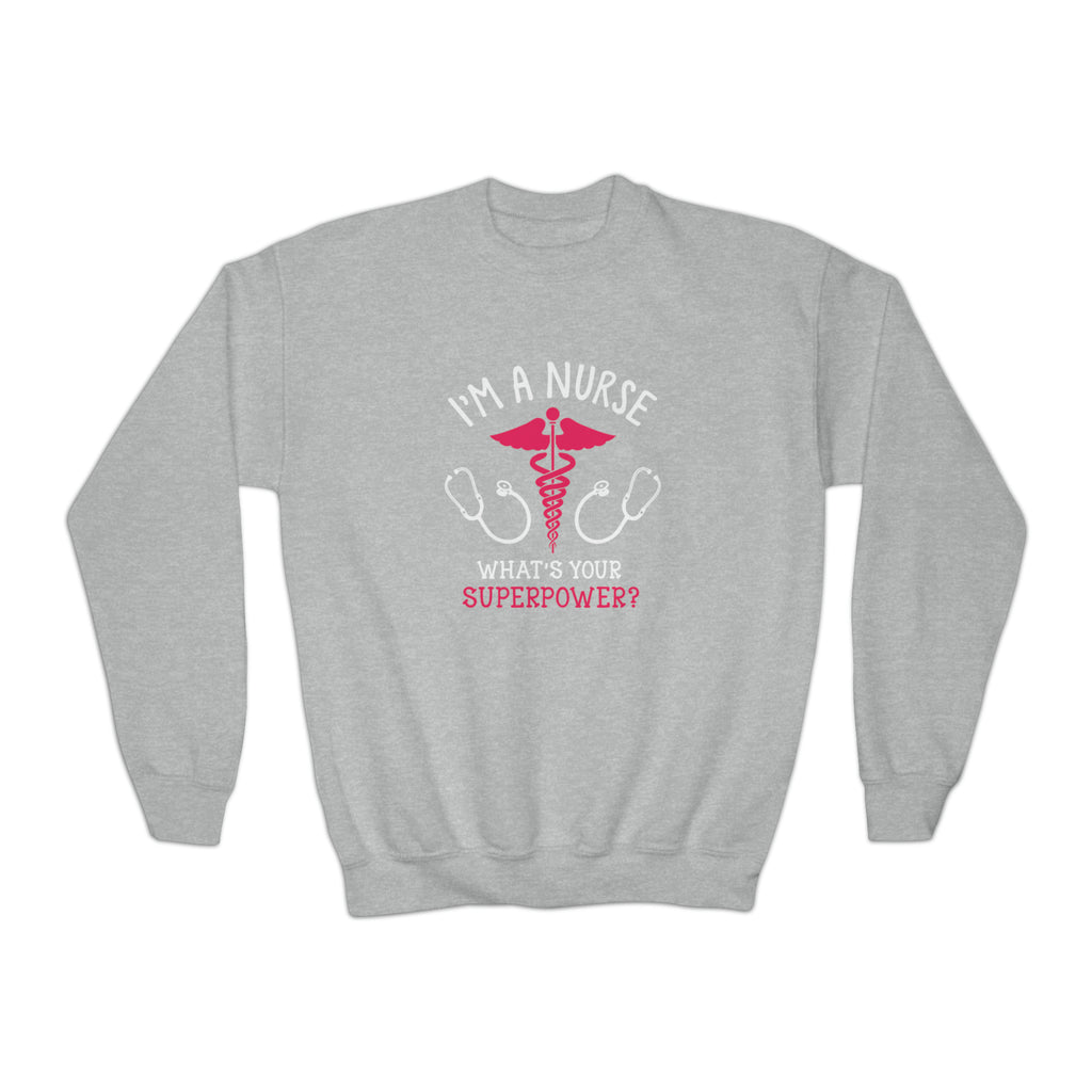 I'm A Nurse Sweatshirt