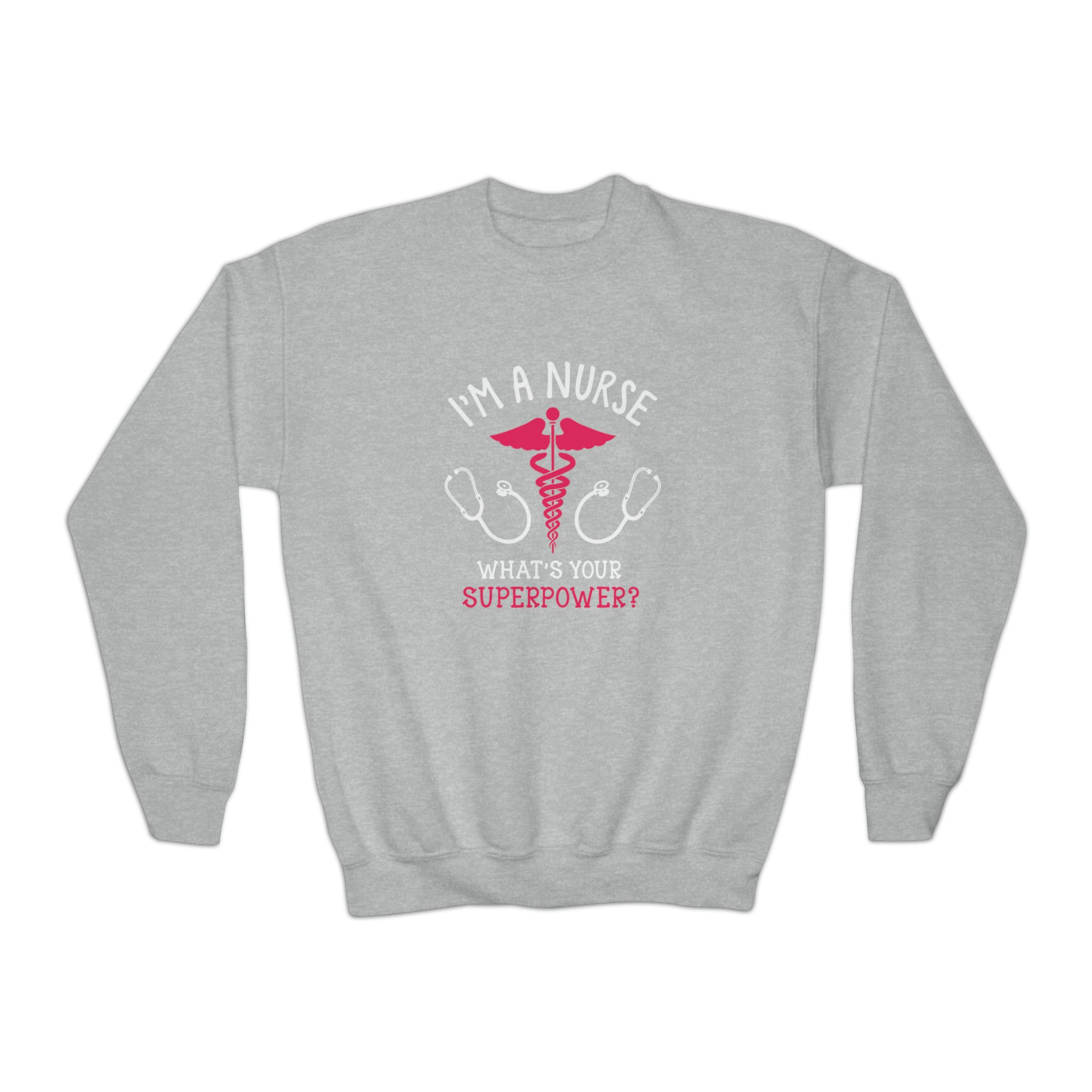 I'm A Nurse Sweatshirt