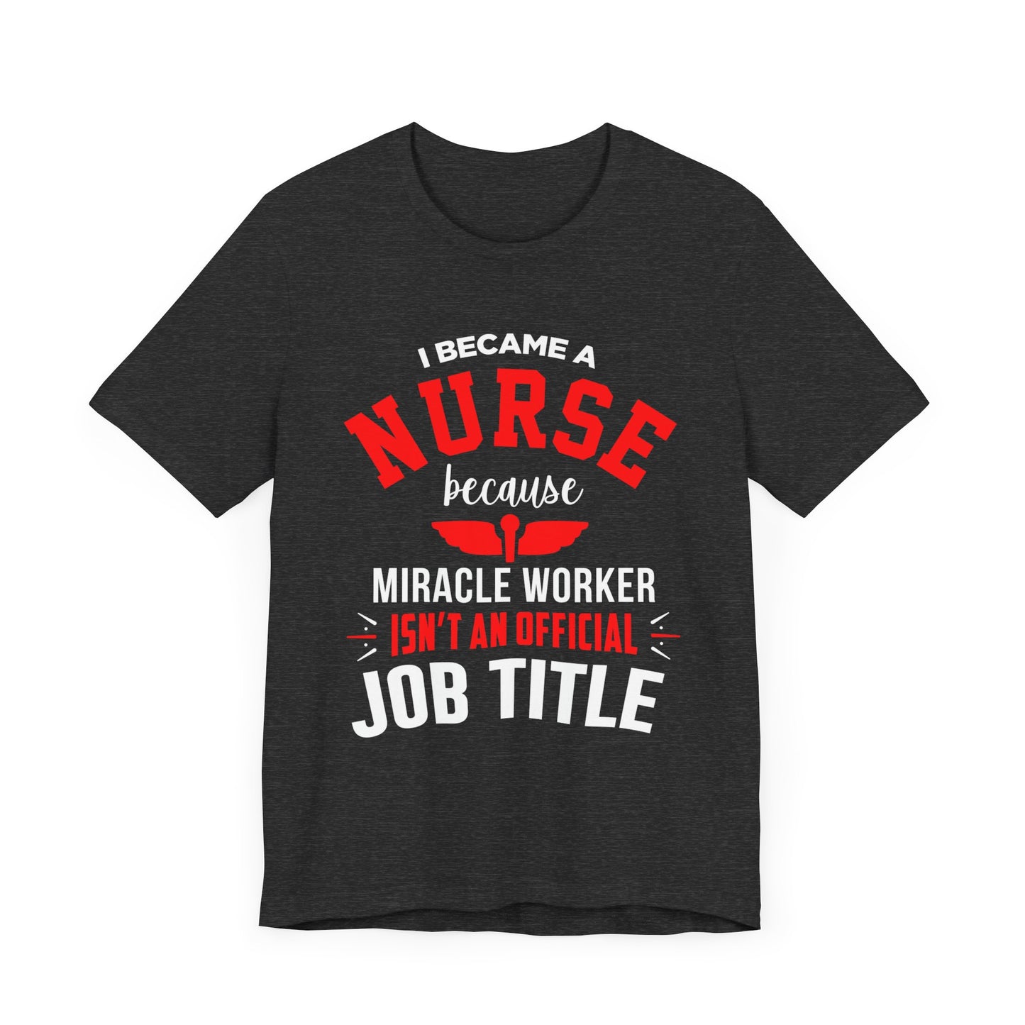 I Became A Nurse Unisex Tee