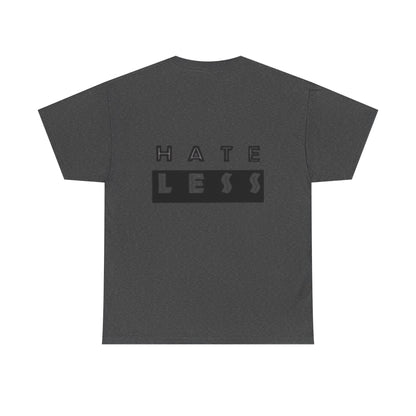 Hate Less Unisex Heavy Cotton Tee - Positive Message T-Shirt
