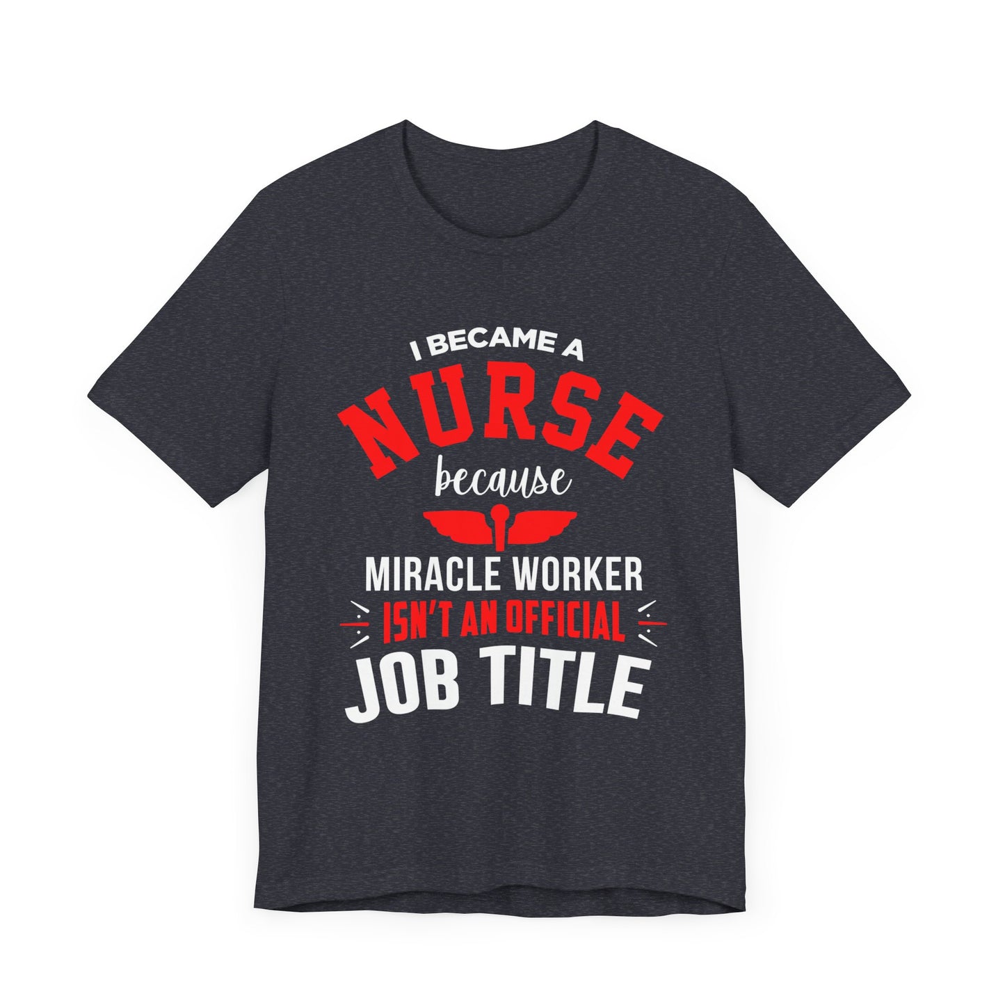 I Became A Nurse Unisex Tee