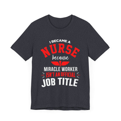 I Became A Nurse Unisex Tee