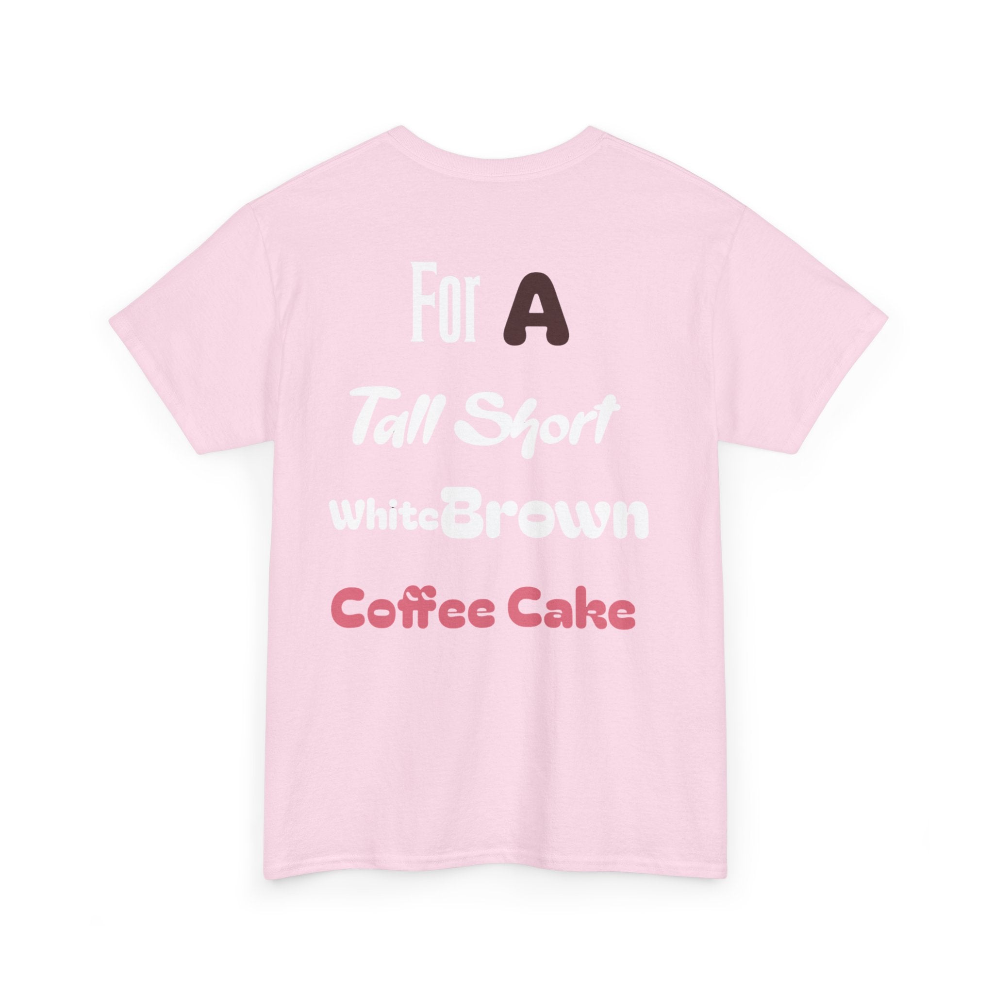 A Coffee Cake Cotton Tee