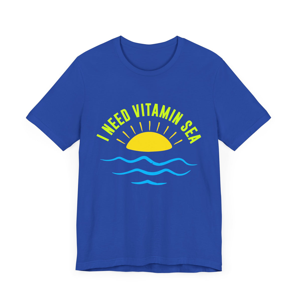 I Need Vitamin Sea Unisex Tee