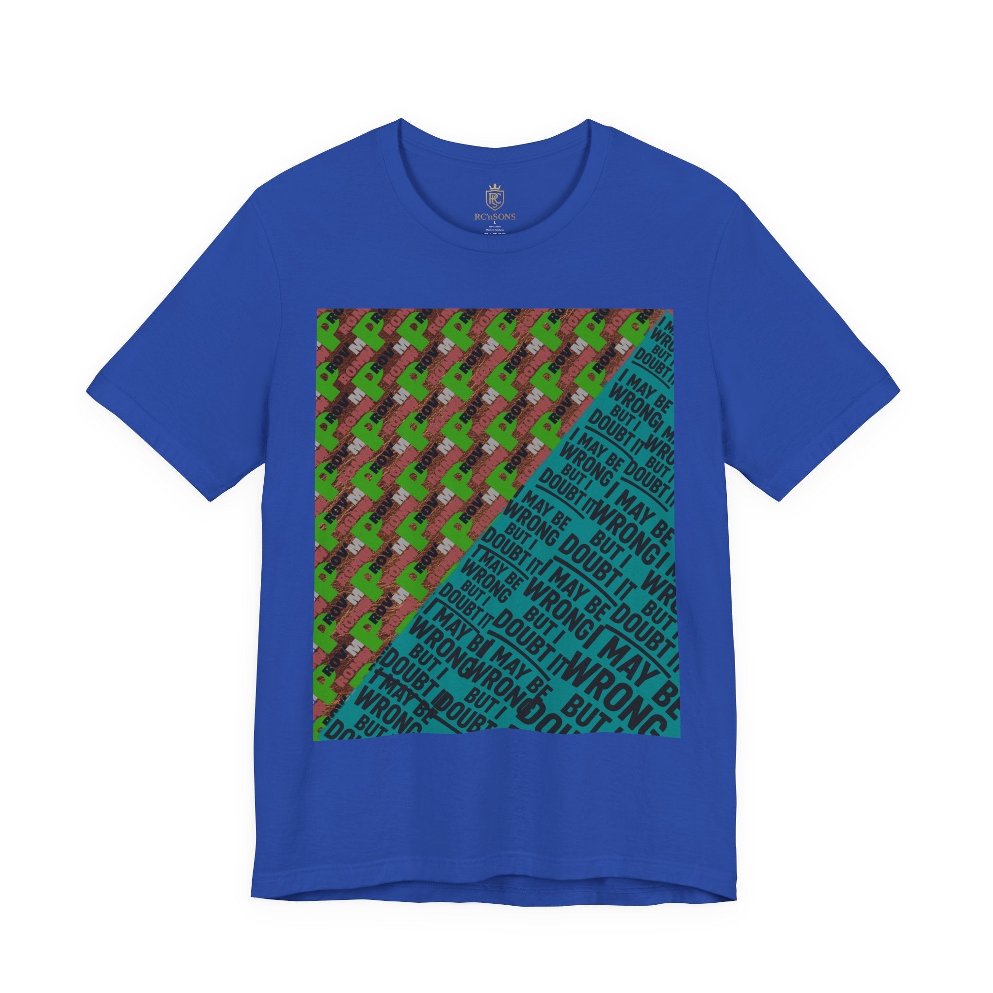 Unisex Graphic Tee - Unique Statement Shirt for Casual Outfits, Perfect for Friends, Birthdays, or Everyday Wear, May Be Wrong Graphic Printify