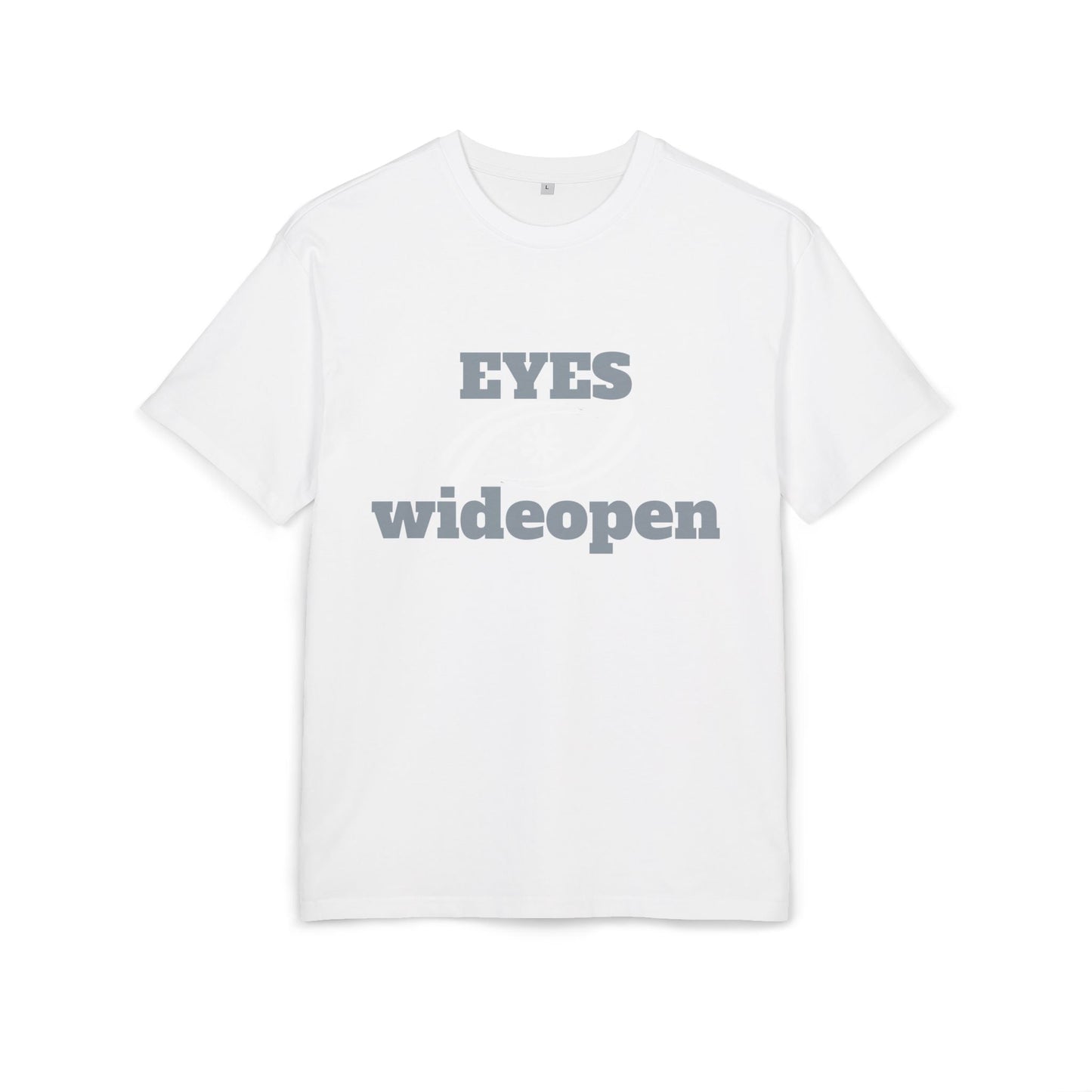 Oversized Graphic Tee - 'EYES wideopen' Statement Shirt, Casual Wear, Street Style, Gift for Trendsetters, Everyday Comfort Printify