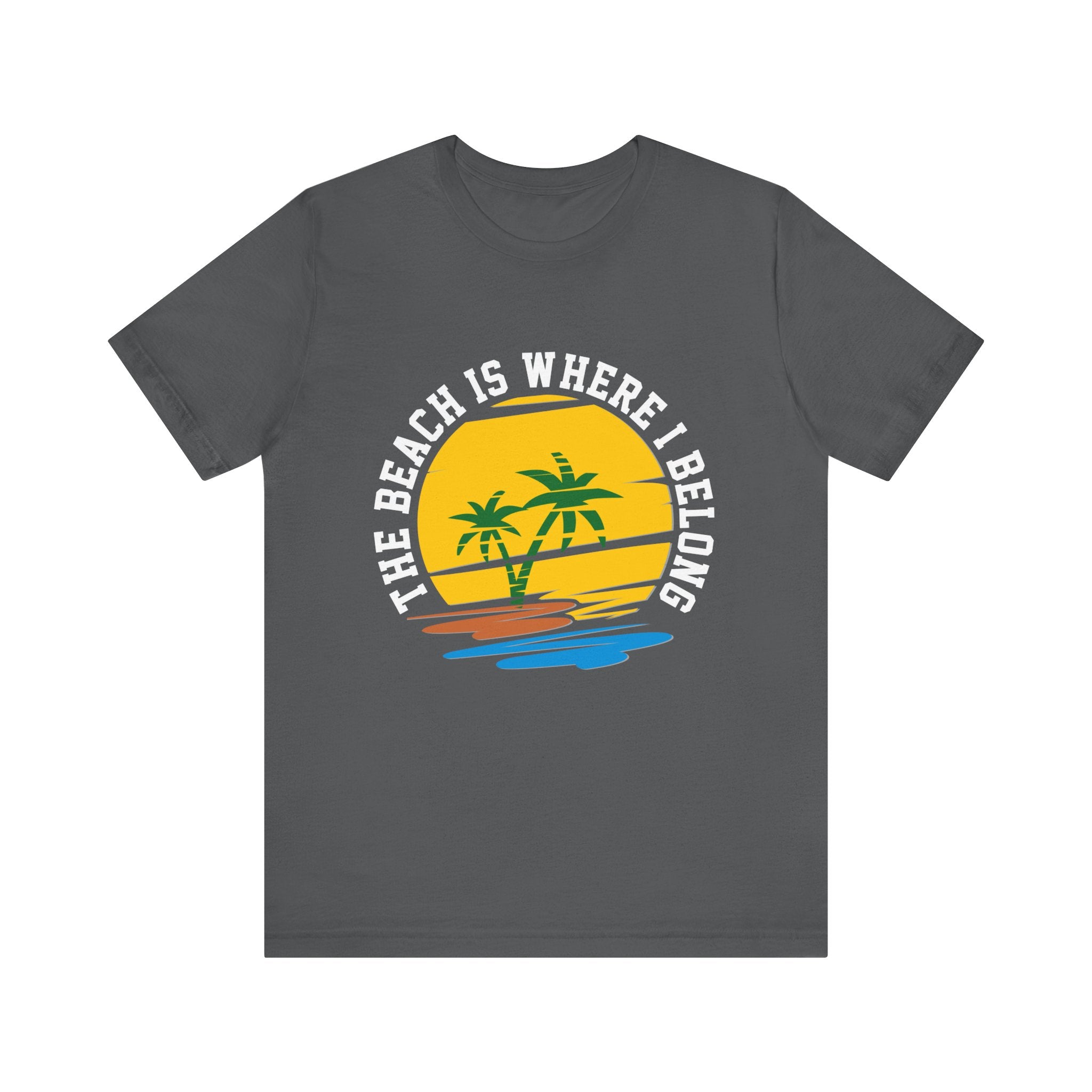 The Beach Is Where I Belong Unisex Tee
