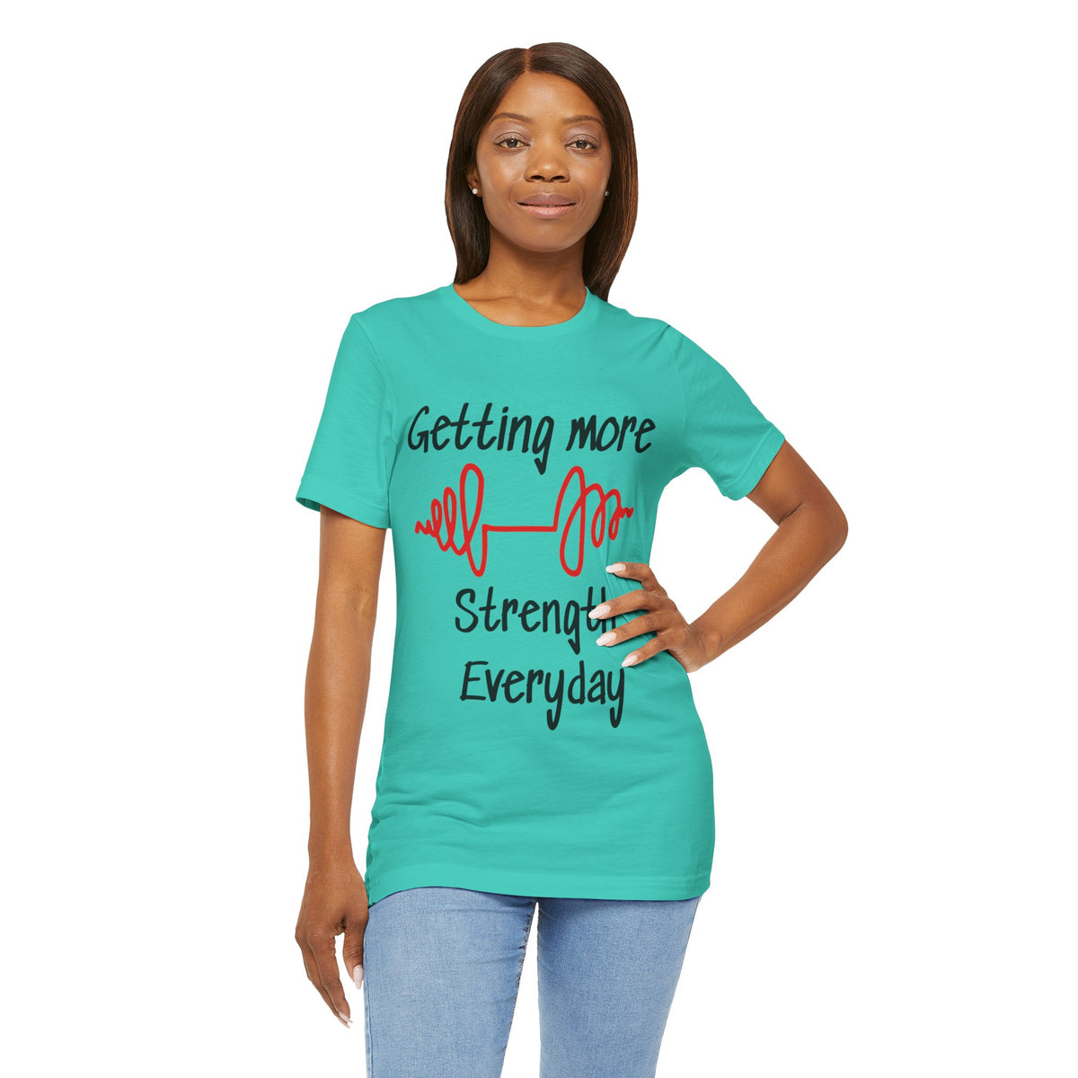 Getting More Strength Everyday Unisex Tee