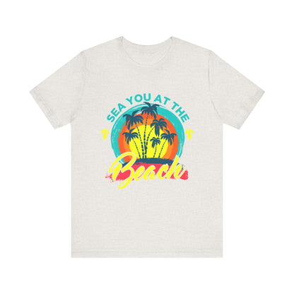 Sea You At The Beach Tee-shirt unisexe 