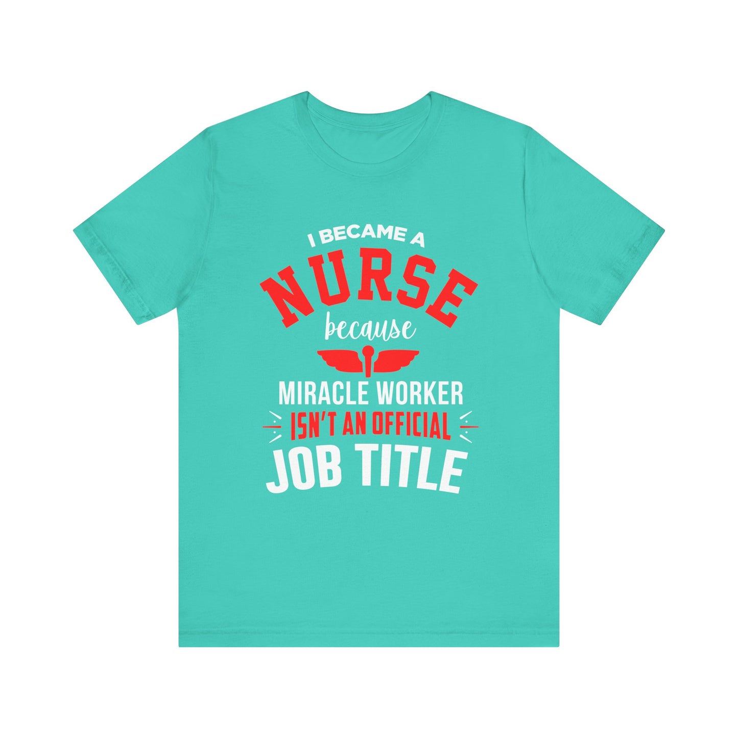 I Became A Nurse Unisex Tee