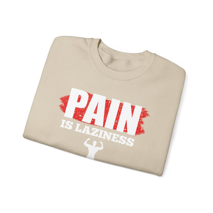 Pain Is Laziness Unisex Sweatshirt