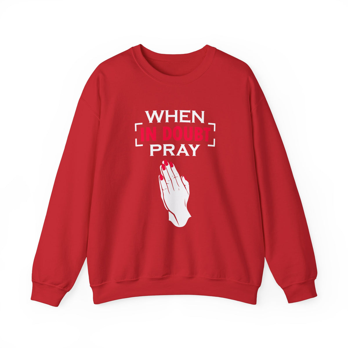 When In Doubt Pray Unisex Sweatshirt