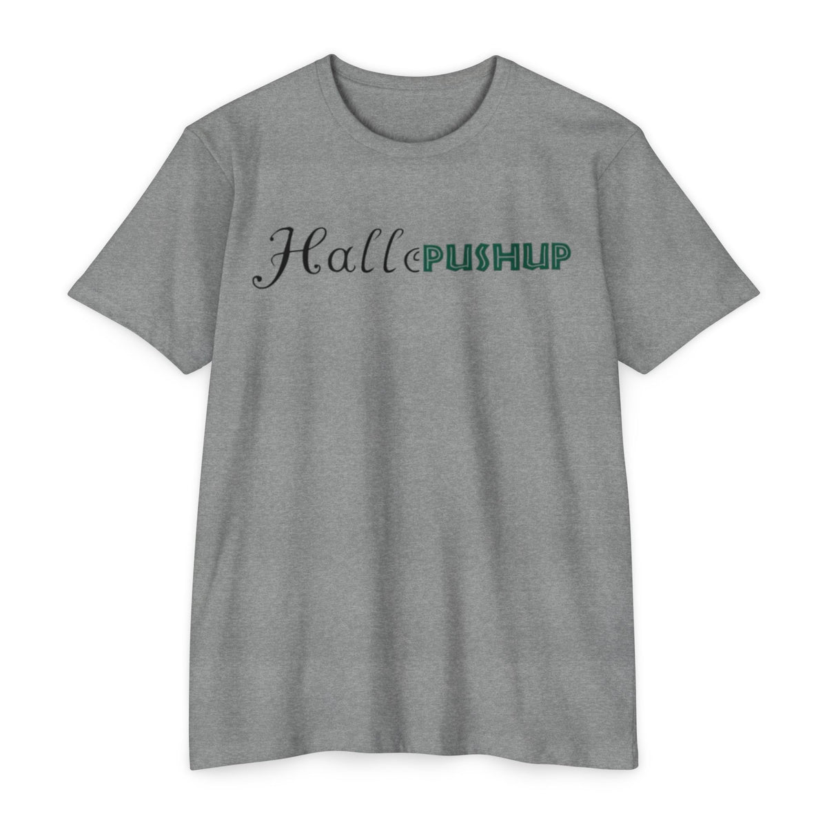 Unisex CVC Jersey T-Shirt - Halle PUSHUP Inspirational Design