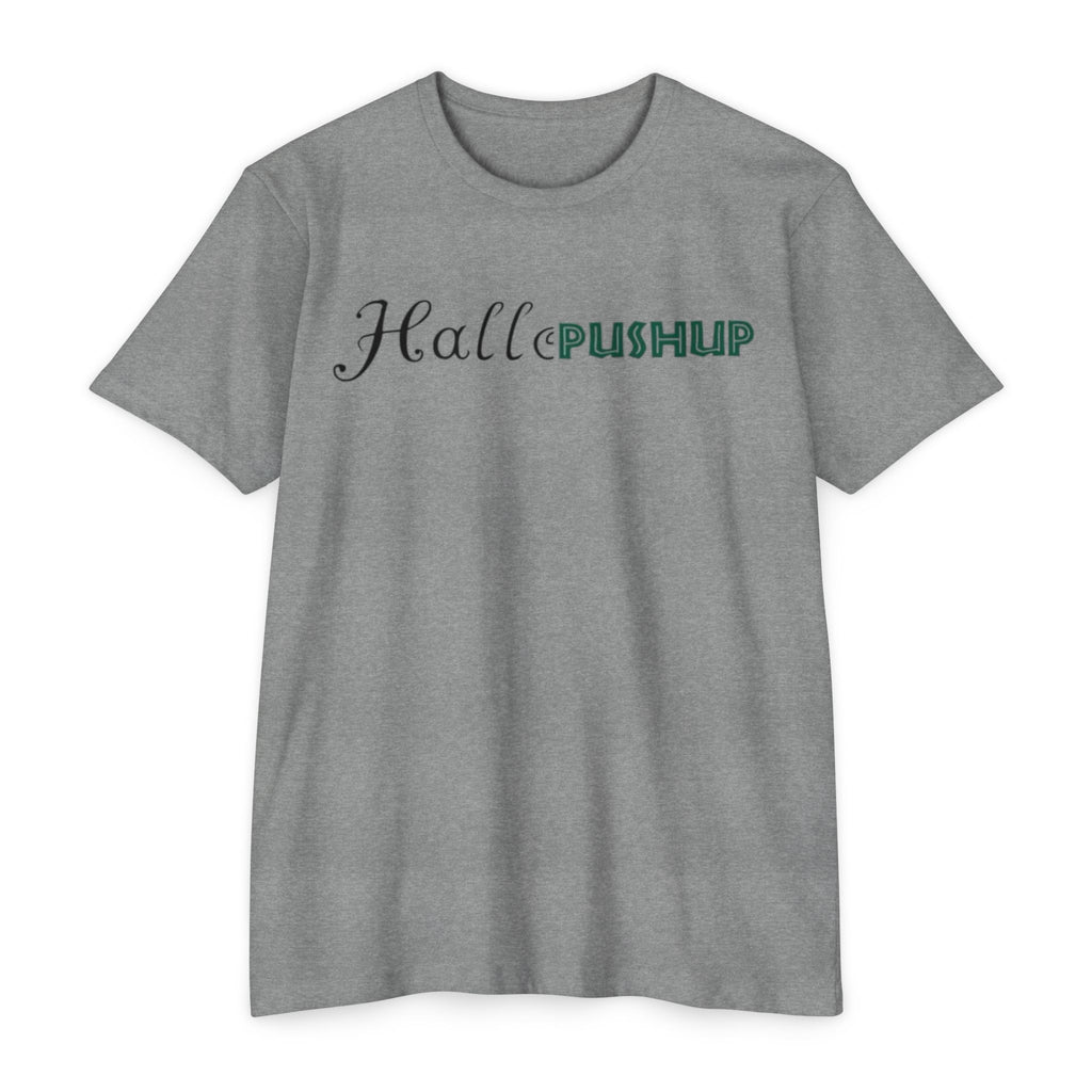 Unisex CVC Jersey T-Shirt - Hallo PUSHUP Inspirational Design