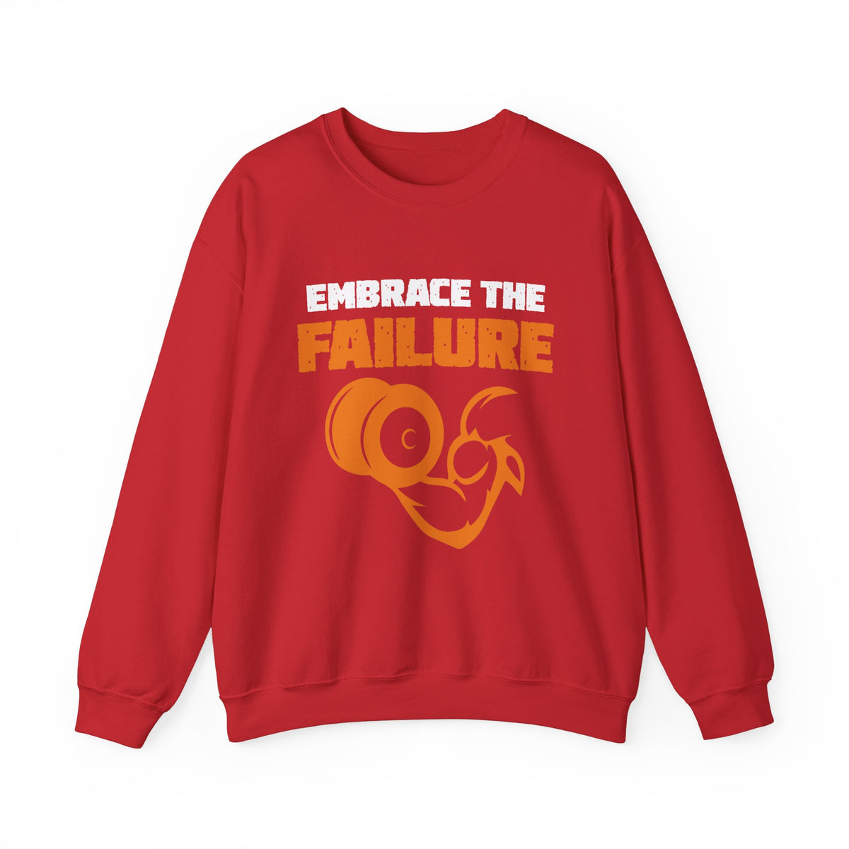 Embrace The Failure Unisex Sweatshirt