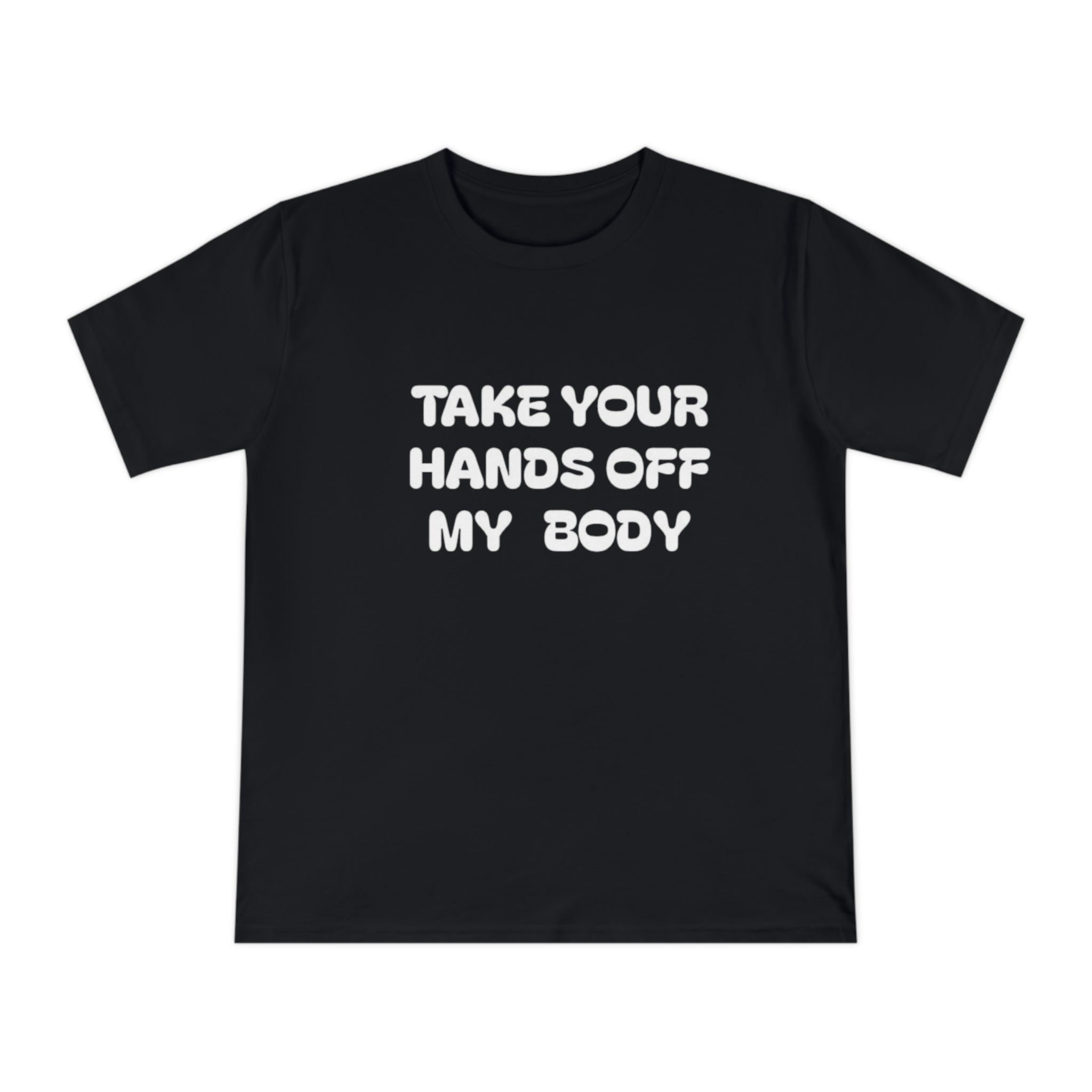 Hands off my Body Jersey T-shirt