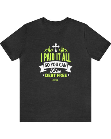 I Paid It All Unisex Tee - RC’nSONS