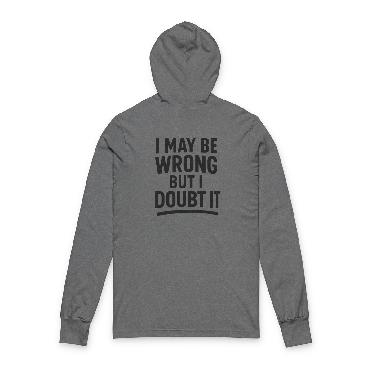 Unisex Hoodie with 'I May Be Wrong But I Doubt It' Design - Casual Wear for Confident Individuals, Perfect for Every Occasion, Gift Idea