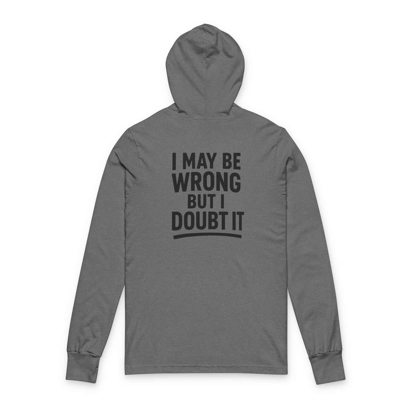 Unisex Hoodie with 'I May Be Wrong But I Doubt It' Design - Casual Wear for Confident Individuals, Perfect for Every Occasion, Gift Idea