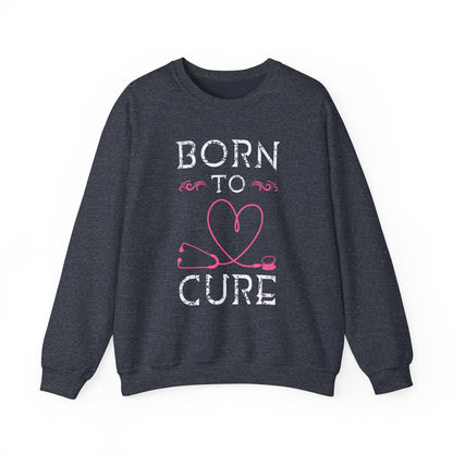 Born To Cure Unisex Sweatshirt