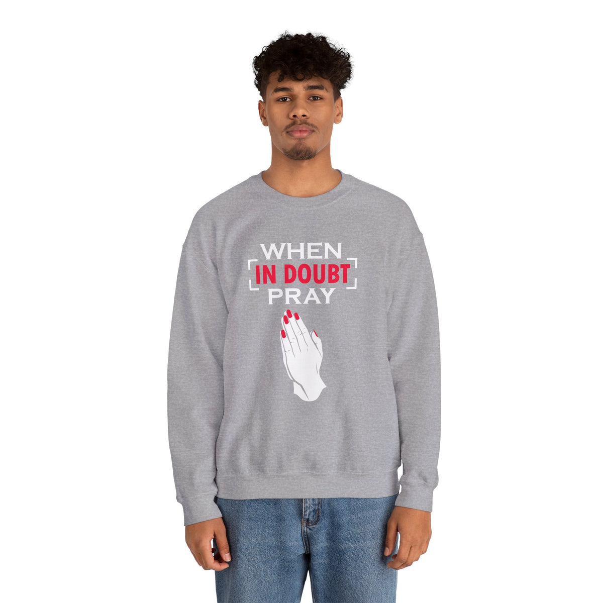 When In Doubt Pray Unisex Sweatshirt