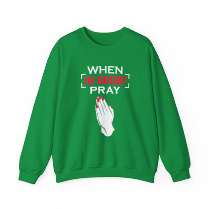 When In Doubt Pray Unisex Sweatshirt