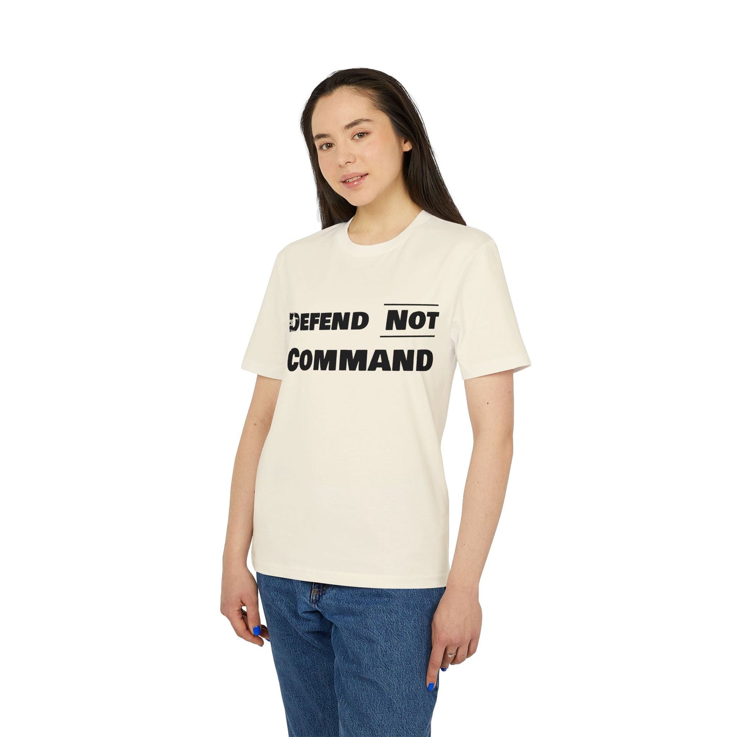Defend Not Command Unisex T-Shirt | Empowering Graphic Tee for Creators, Perfect for Gifts, Events, Casual Wear, Statement Shirt Printify