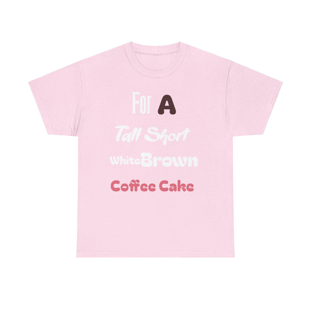 A Coffee Cake Cotton Tee
