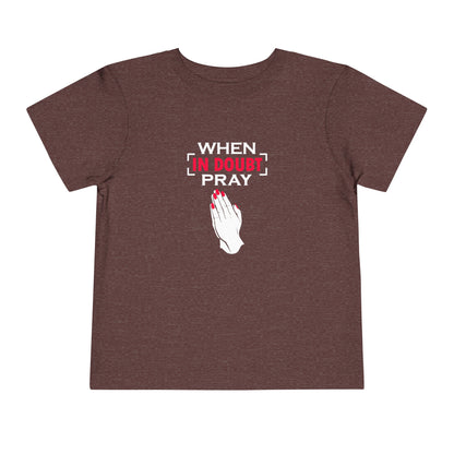 When In Doubt Pray Toddler Tee