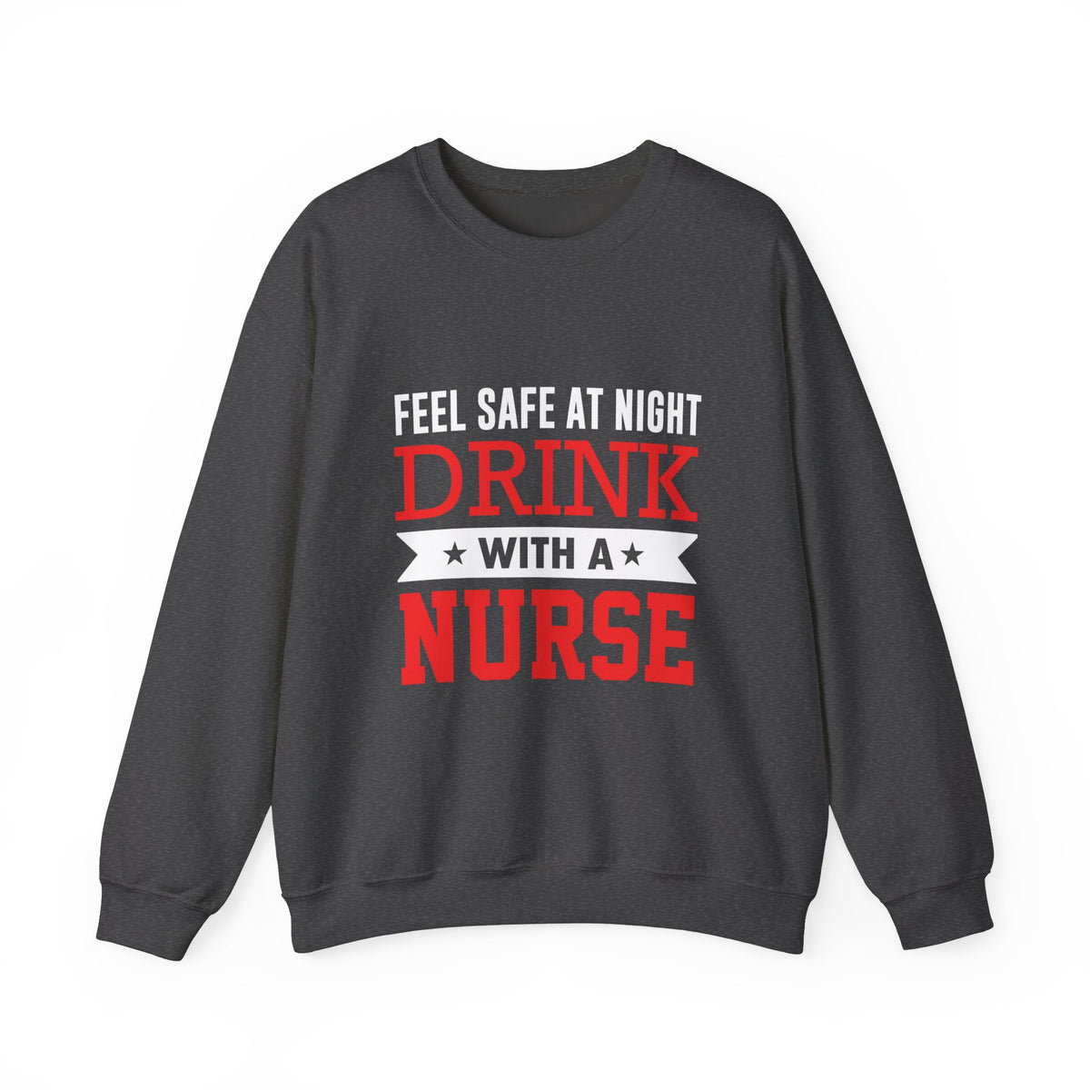 Feel Safe At Night Drink Unisex Sweatshirt