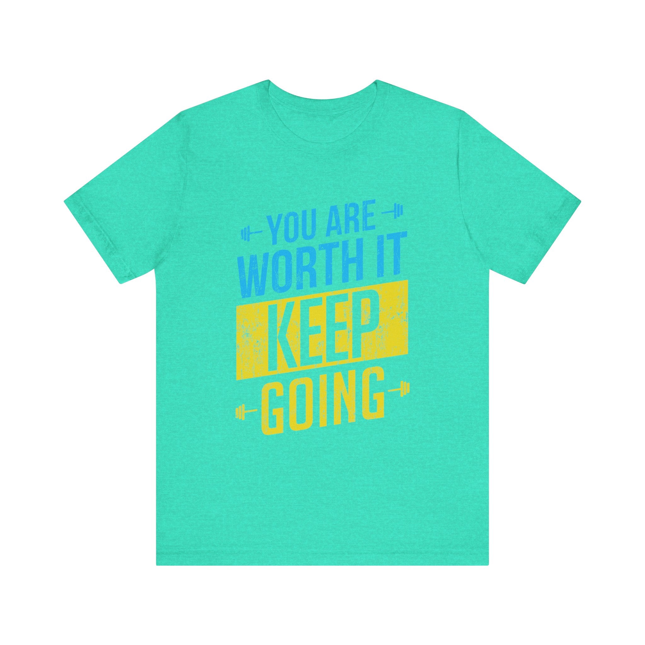 Vous en valez la peine, continuez, tee-shirt unisexe 