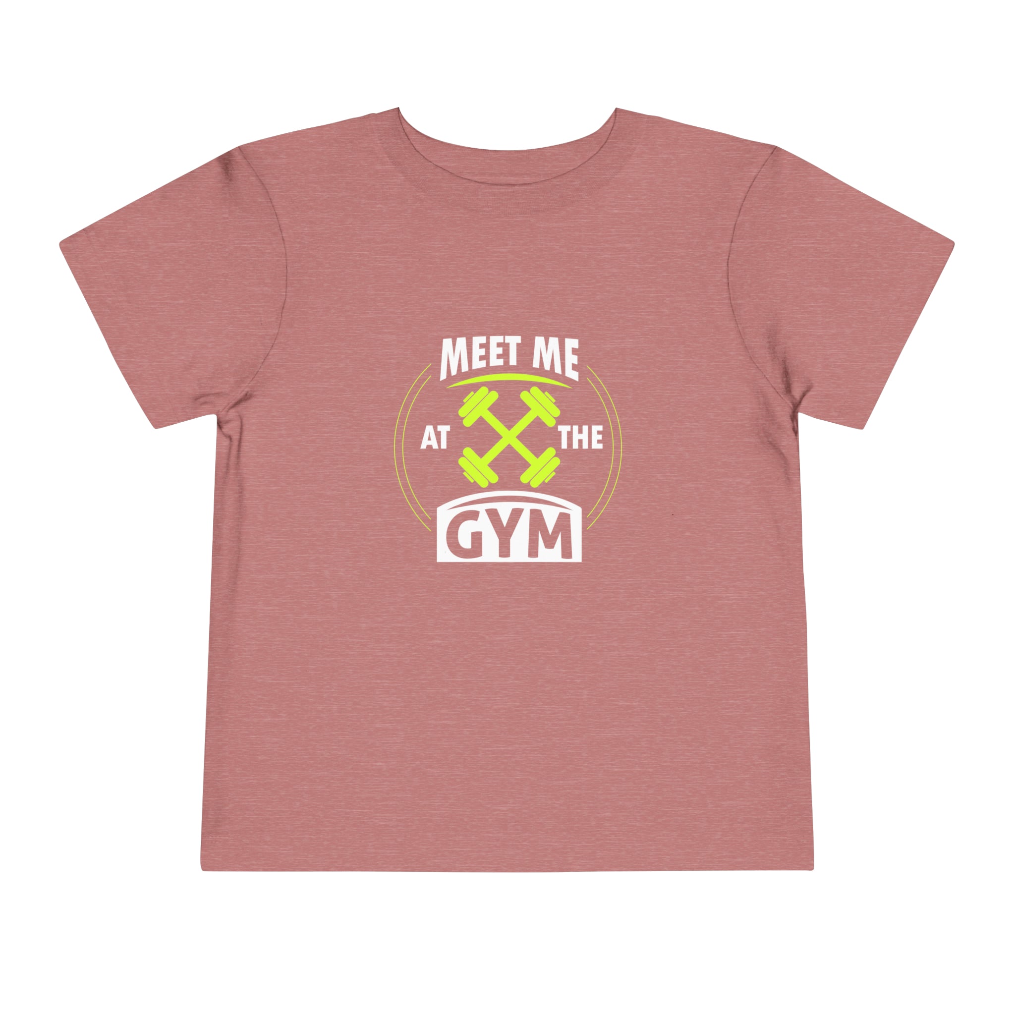 Meet Me At The Gym Toddler Tee