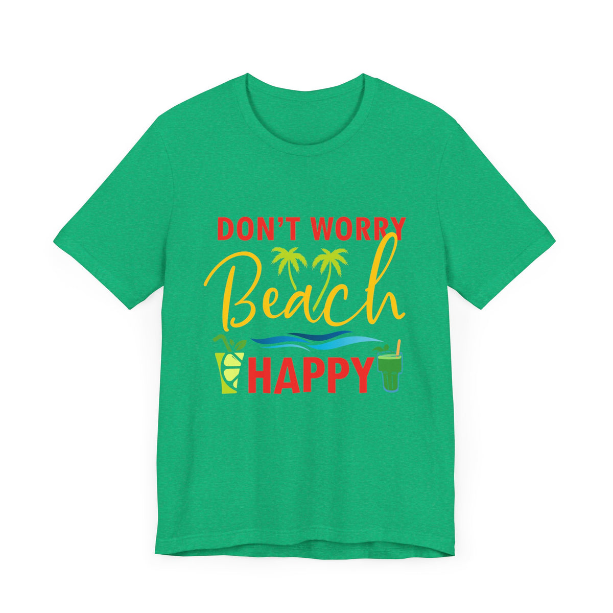 Don't Worry Beach Happy Unisex Tee