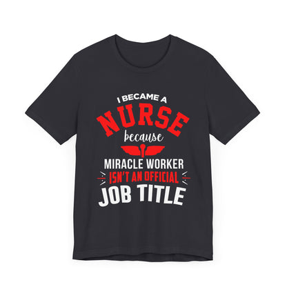 I Became A Nurse Unisex Tee