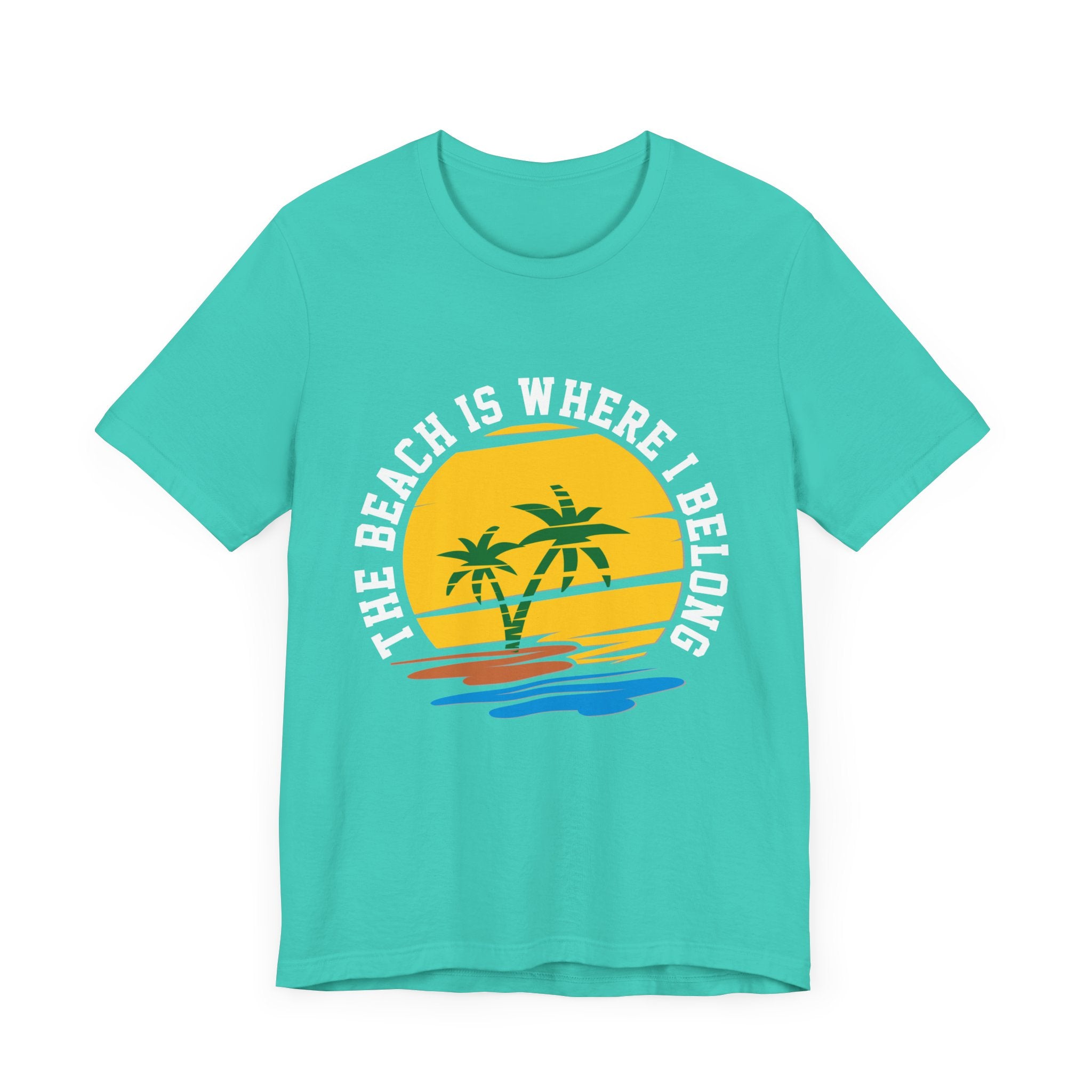 The Beach Is Where I Belong Unisex Tee