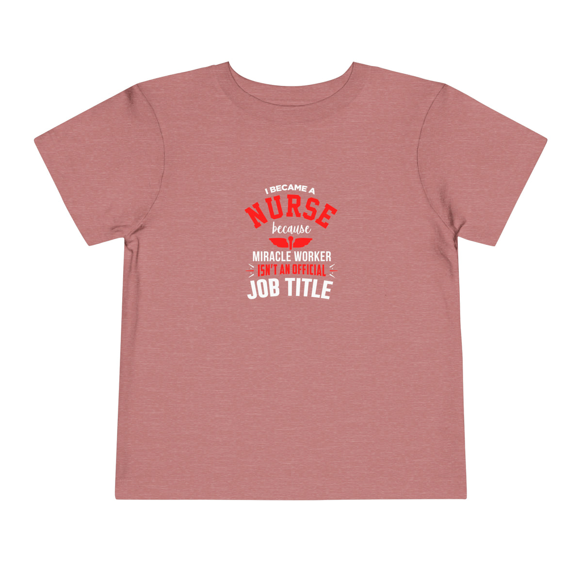 I Became A Nurse Toddler Tee