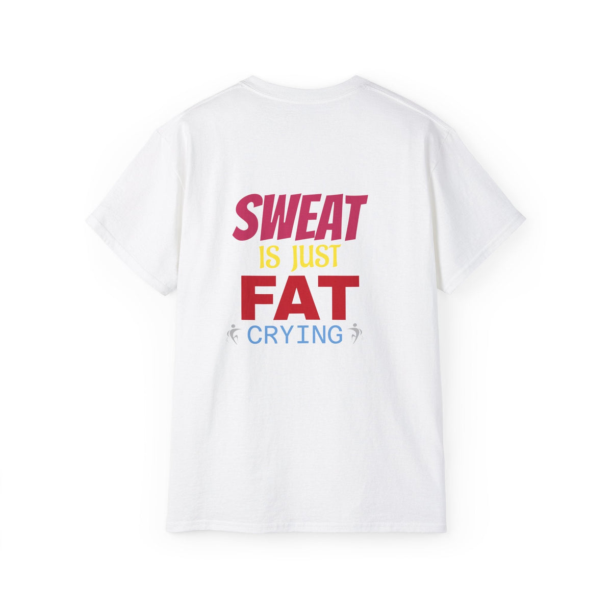T-Shirt - Sweat is just Fat crying Printify