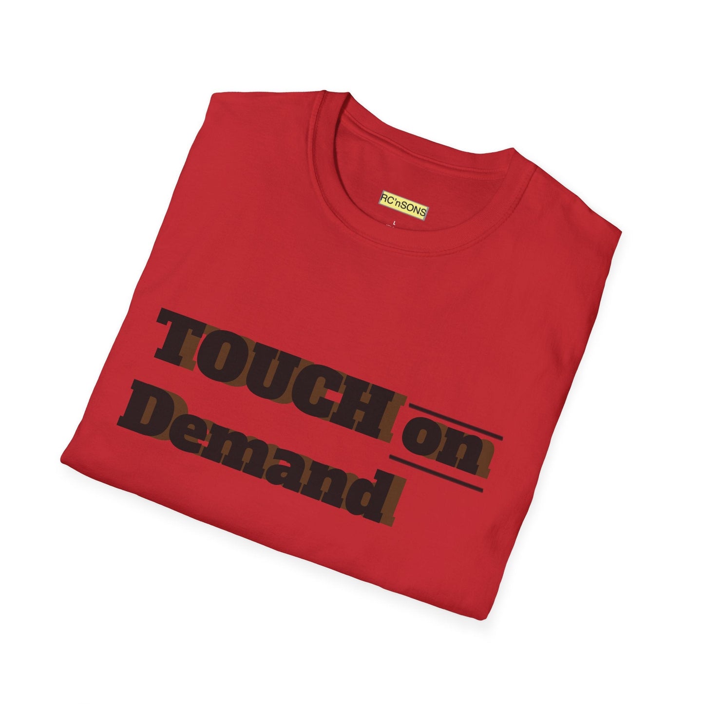 Touch on Demand T-Shirt, Unisex Graphic Tee, Casual Wear, Gift for Friends, Everyday Style, Trendy Statement Shirt Printify