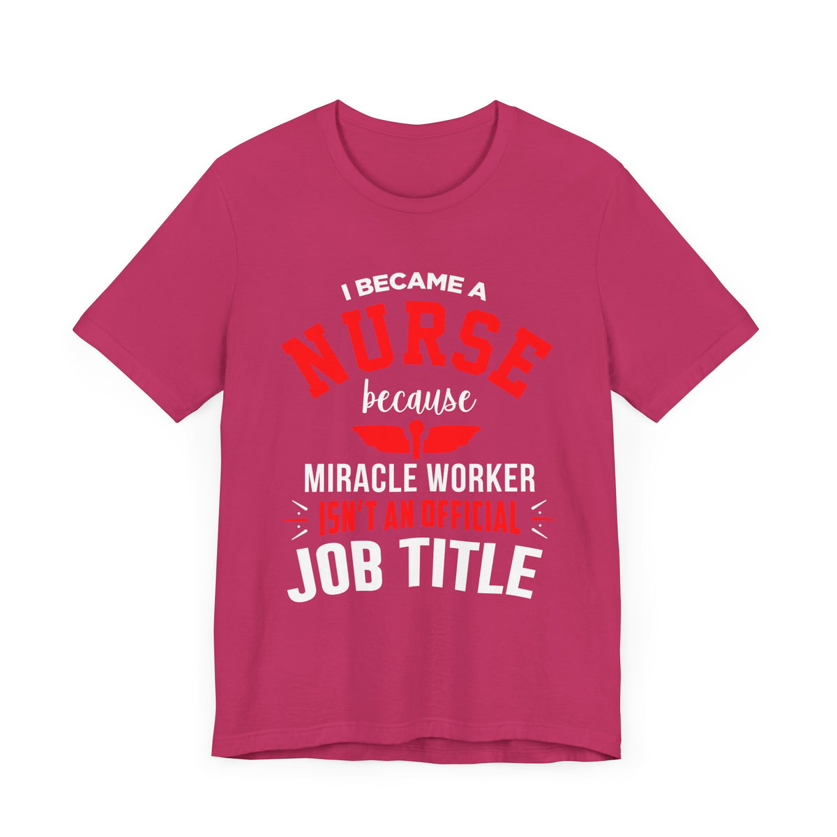 I Became A Nurse Unisex Tee