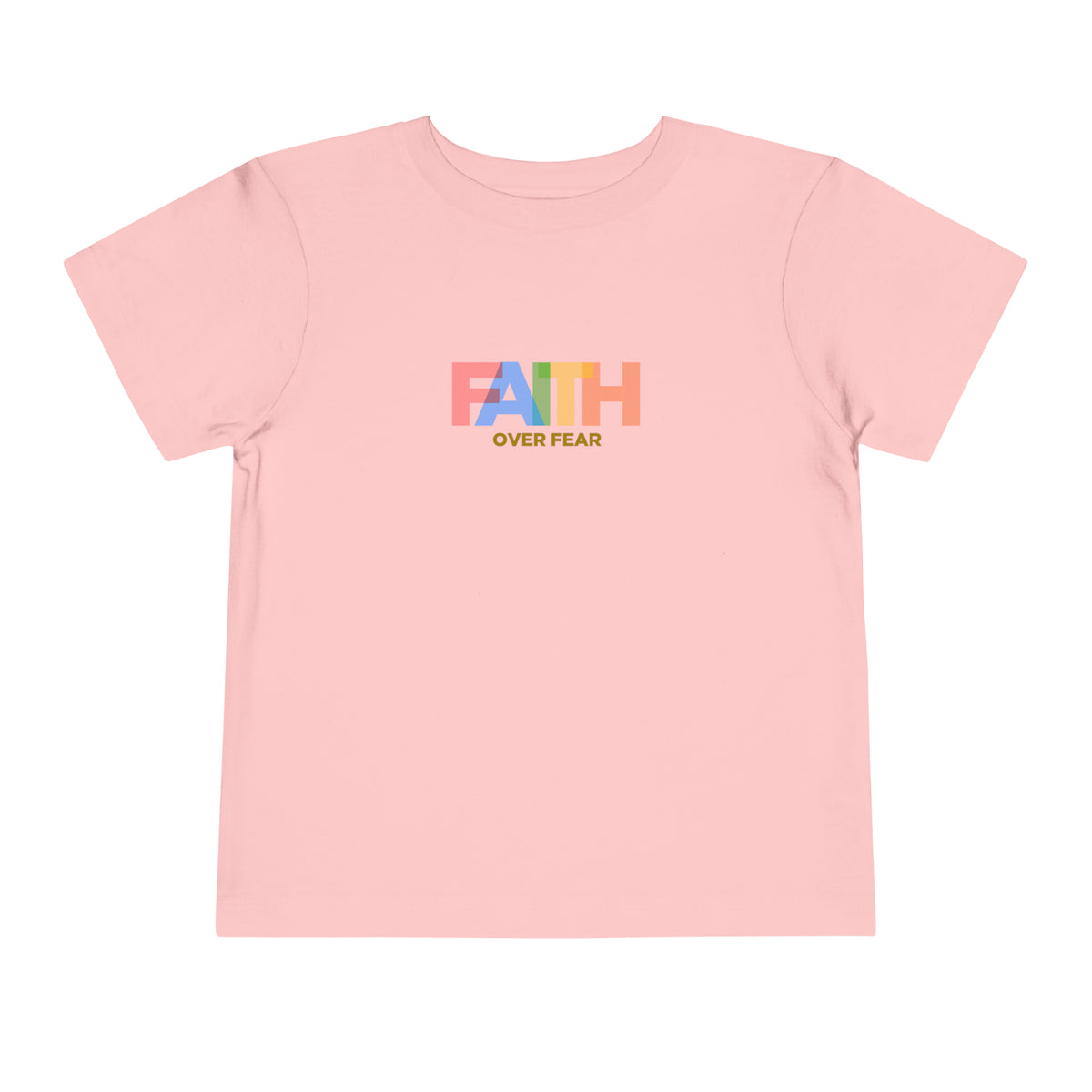 Faith Over Fear Toddler Tee