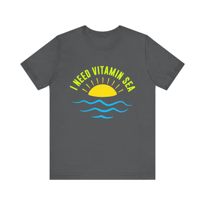 I Need Vitamin Sea Unisex Tee