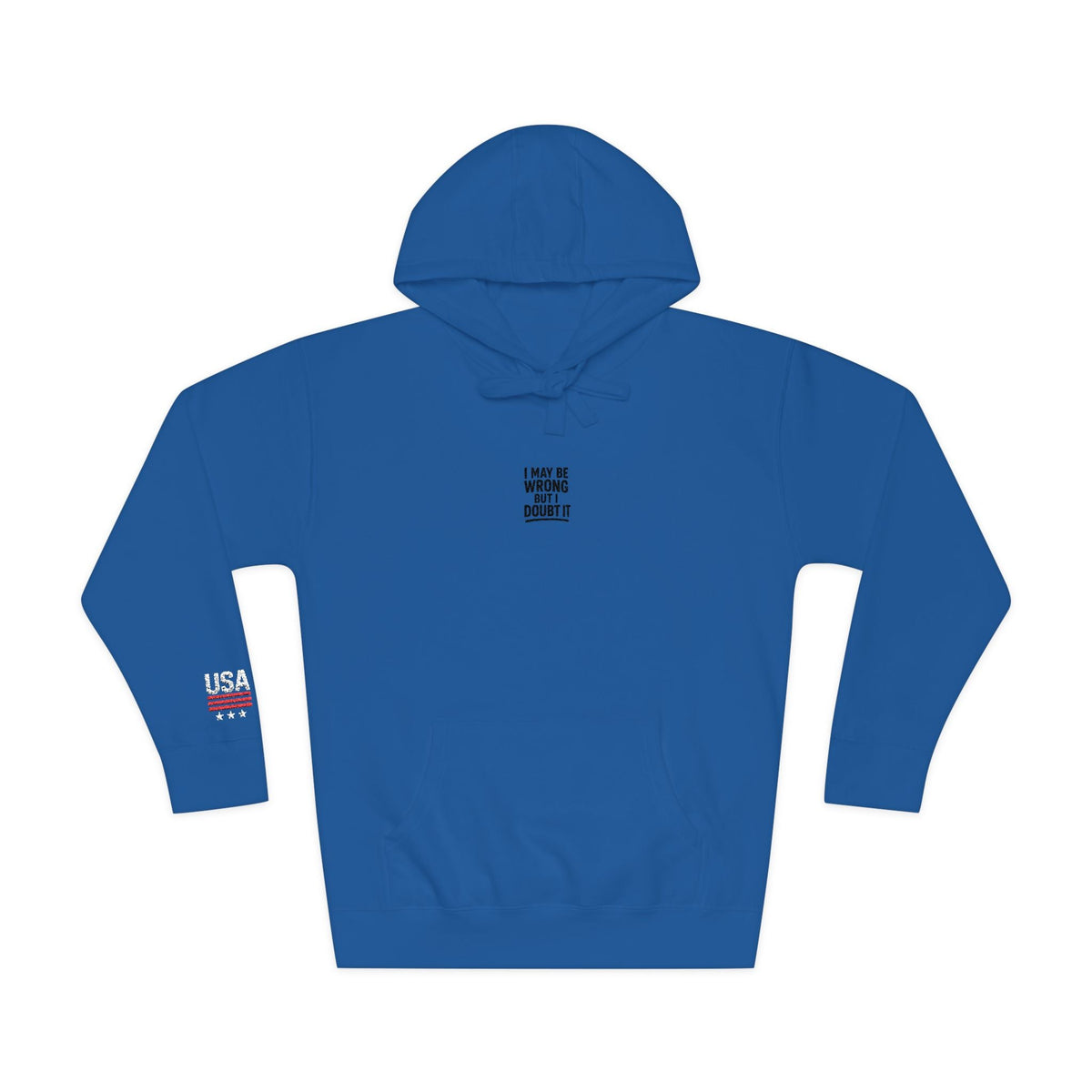 Unisex Fleece Hoodie - I may be wrong Printify