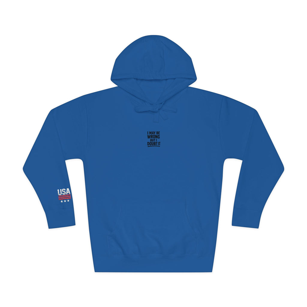 Unisex Fleece Hoodie - I may be wrong Printify