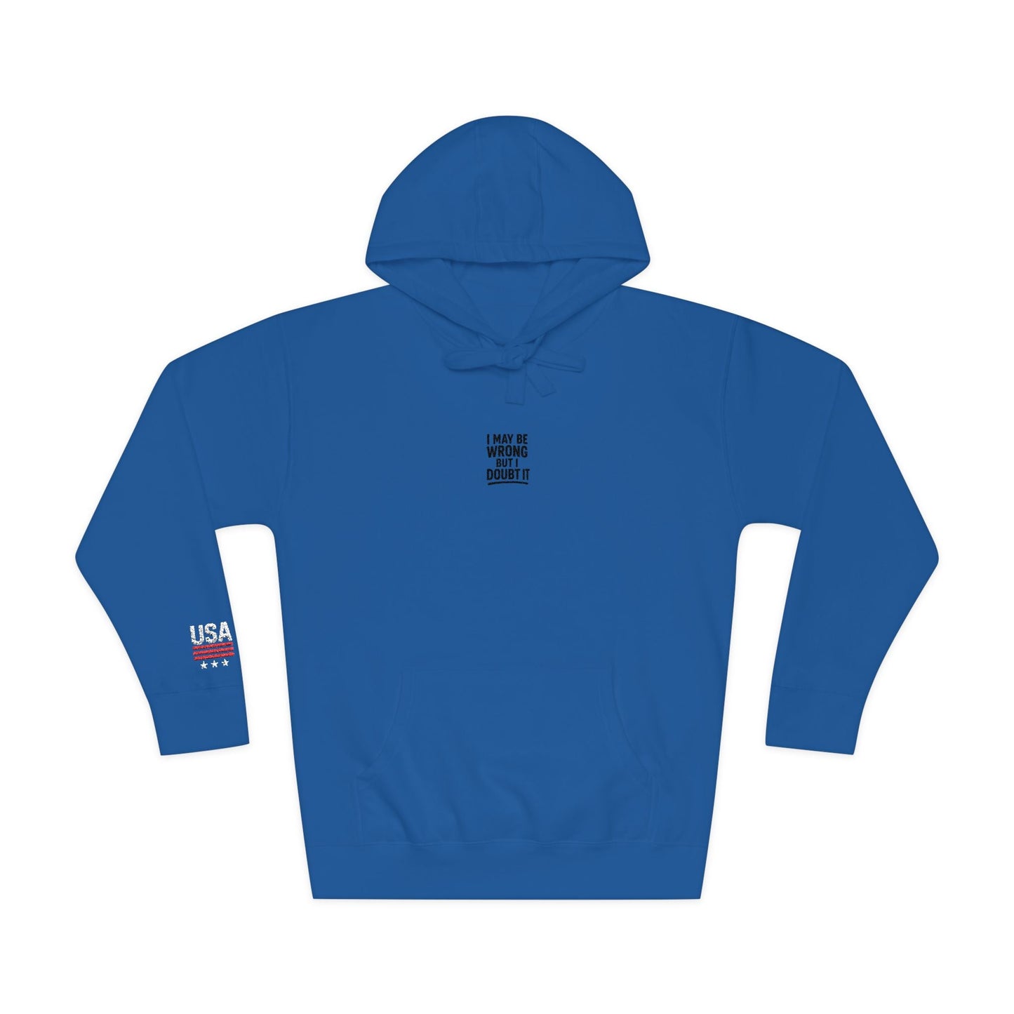 Unisex Fleece Hoodie - I may be wrong Printify