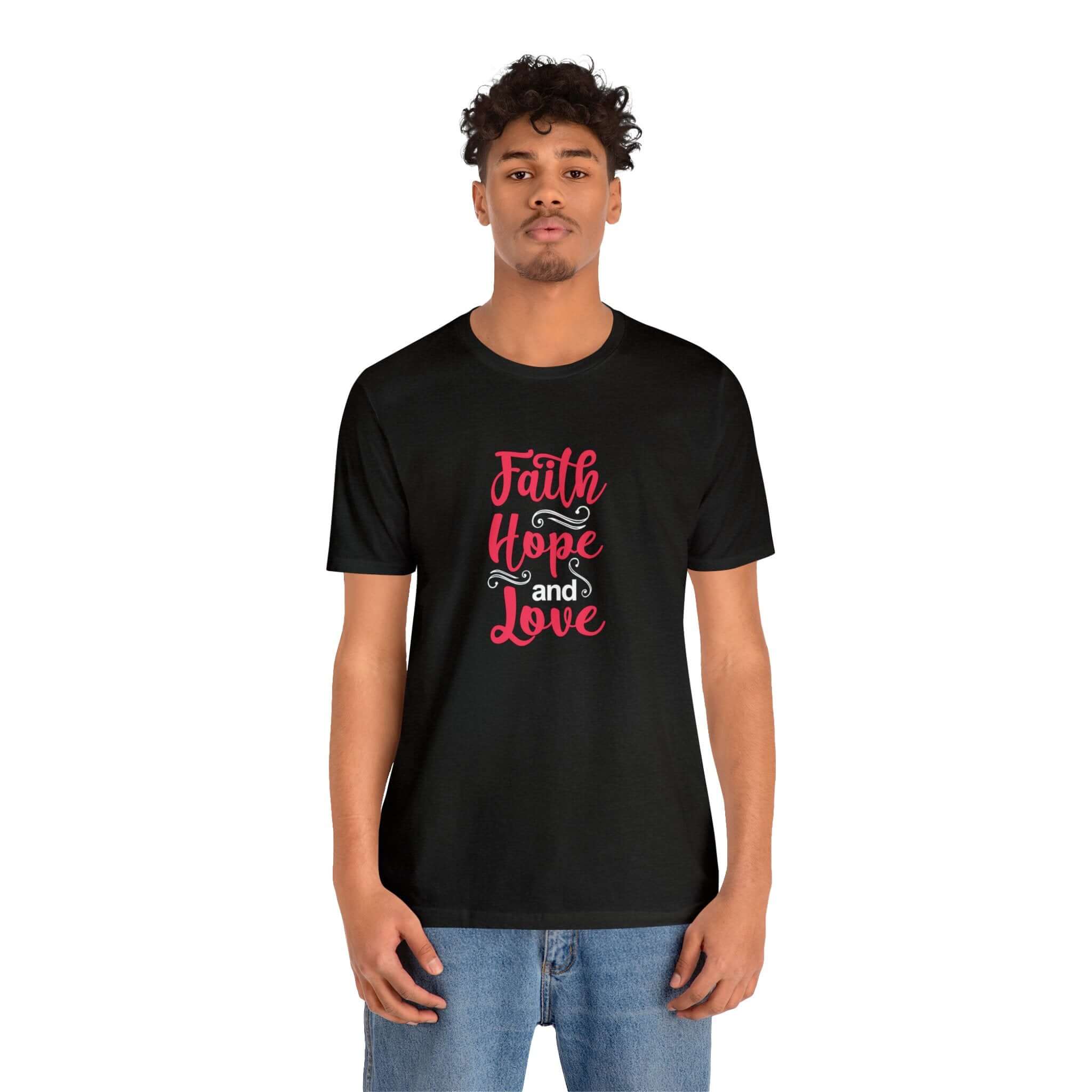 Faith Hope And Love Unisex Tee - RC’nSONS