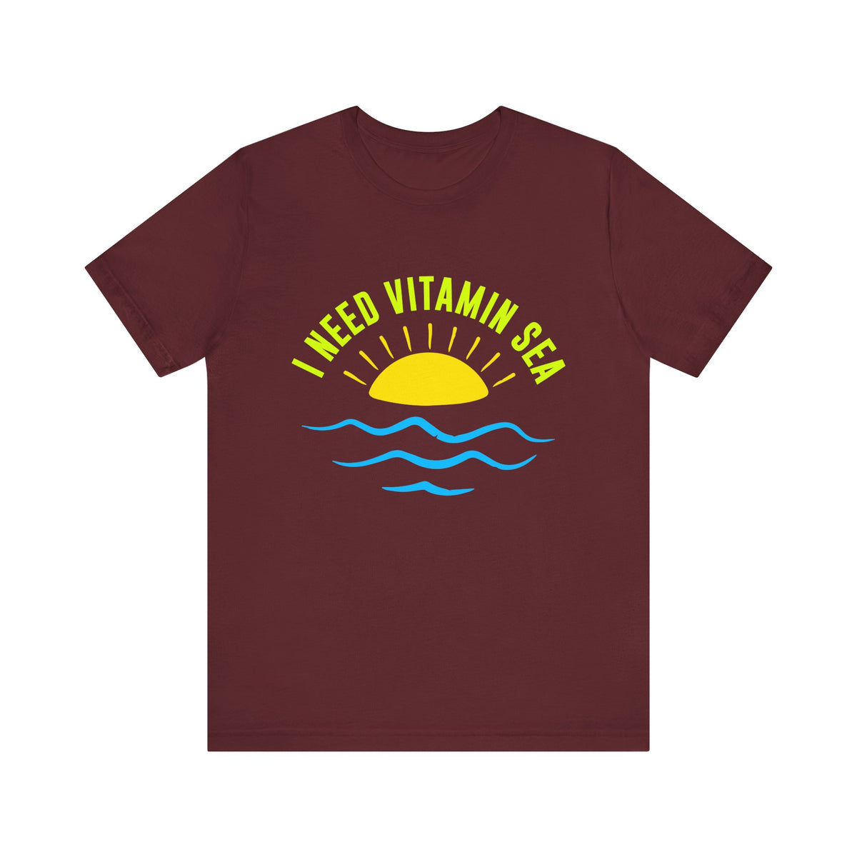 I Need Vitamin Sea Unisex Tee