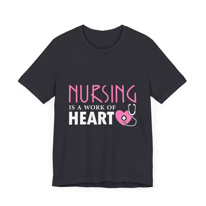 Nursing Is A Work Of Heart Unisex Tee